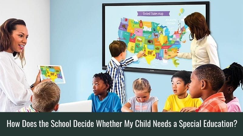 How Does the School Decide Whether My Child Needs a Special Education